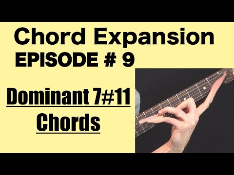 Chord Expansion Episode #9 - Dominant 7#11 Chords