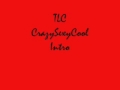 TLC CrazySexyCool-Intro 