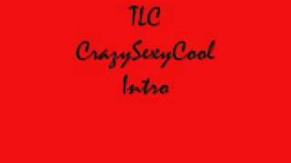 TLC CrazySexyCool-Intro