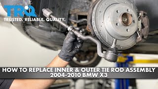 How to Replace Tie Rod Assembly 2004-2010 BMW X3