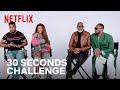 30 Seconds Challenge | Netflix Naija