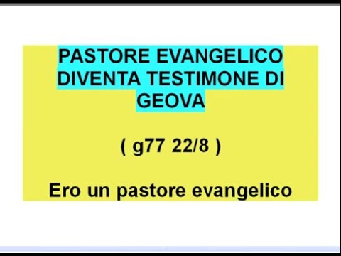 PASTORE EVANGELICO diventa TESTIMONE DI GEOVA - Esperienza