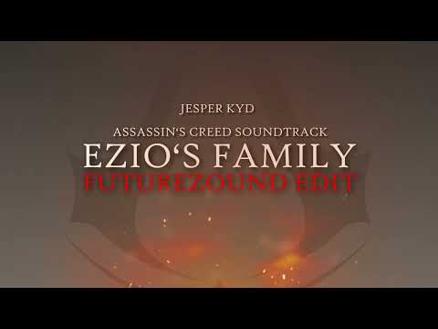 Assassin's Creed - Ezio's Family (Futurezound Edit) - Jesper Kyd