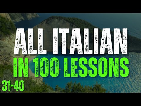 All Italian in 100 Lessons! – Lessons 31-40 | Must-Know Italian Words & Phrases