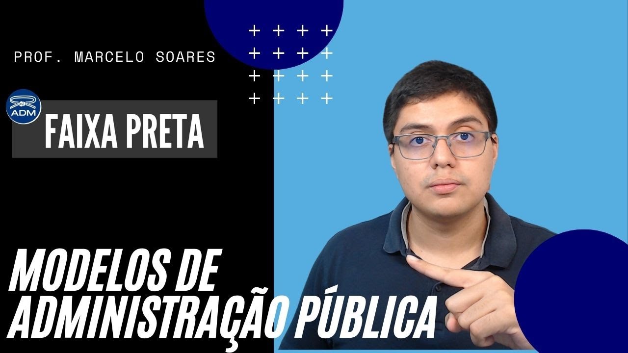 Modelos teóricos da Administração Pública: patrimonialismo, burocracia e modelo gerencial