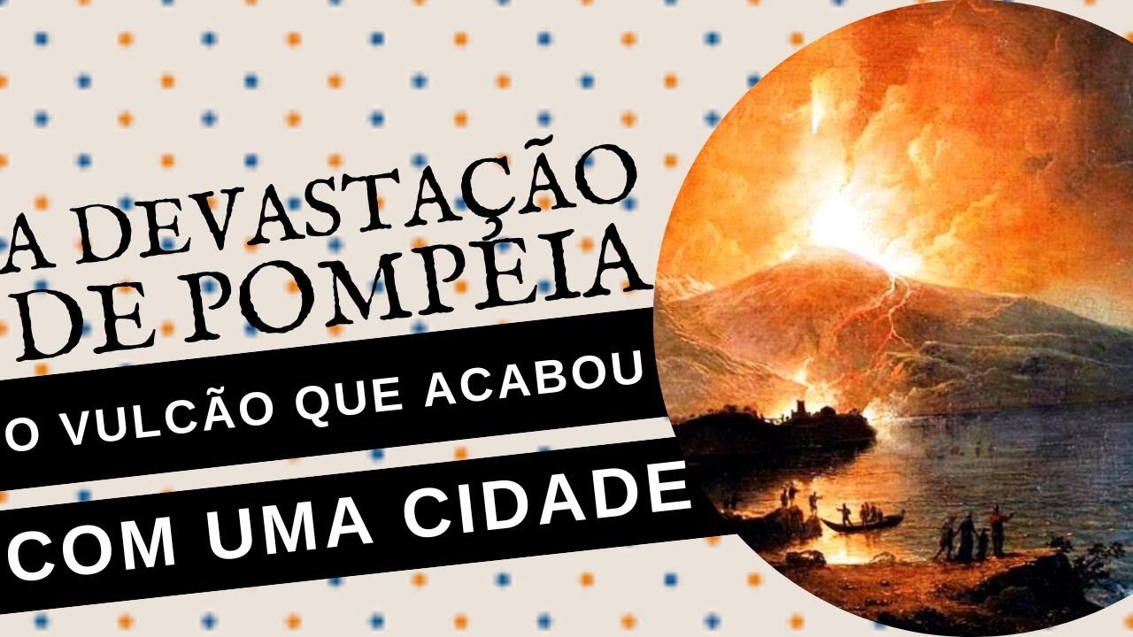 COMO ERA A VIDA EM POMPEIA: A CIDADE QUE FOI DEVASTADA PELO VULCÃO VESÚVIO