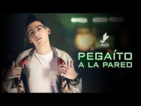 Jeloz - Pegaito a la Pared [Official Video]