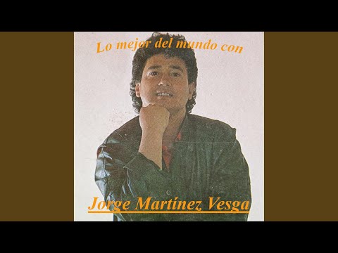 Quisiera Ser Dueno De Tu Vida - Jorge Martinez Ramirez