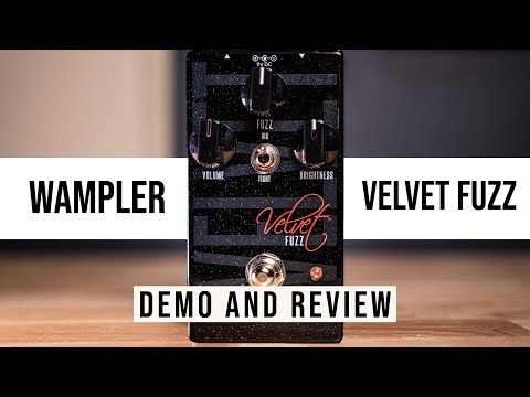 Wampler Velvet Fuzz Pedal Demo & Review