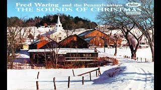 Fred Waring & His Pennsylvanians - The Sounds of Christmas [Full Album] (Capitol Records 1959)