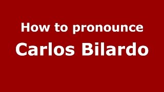 How to pronounce Carlos Bilardo