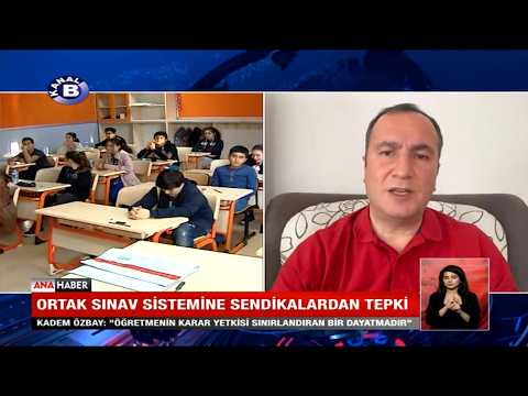 Eğitim-İş Genel Başkanı Kadem Özbay - Ortak Sınav Sistemine Sendikalardan Tepki - Kanal B | EĞİTİM İŞ