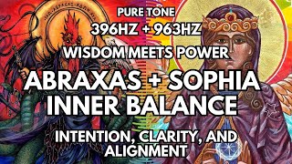 Abraxas + Sophia | Frequency Integration for Inner Balance (396Hz + 963Hz) #thesoundpatch_