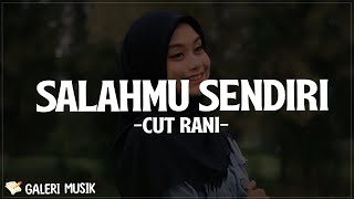 Download lagu Cut Rani - SALAHMU SENDIRI | Kini Setelah Kutemukan Dia (Lirik Lagu) VIRAL TIKTOK 2025 mp3 Download lagu Cut Rani - SALAHMU SENDIRI | Kini Setelah Kutemukan Dia (Lirik Lagu) VIRAL TIKTOK 2025 mp3