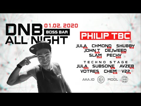 DNB all night w/ Philip TBC, Subsone, SCM, MOOL, AKA.IO