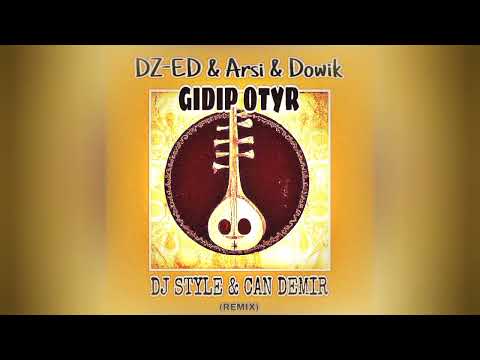 DZ-ED & Arsi & Dowik - Gidip Otyr (Dj Style & Can Demir Remix)
