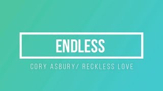 Endless/Cory Asbury Lyric Music Video/ Reckless love