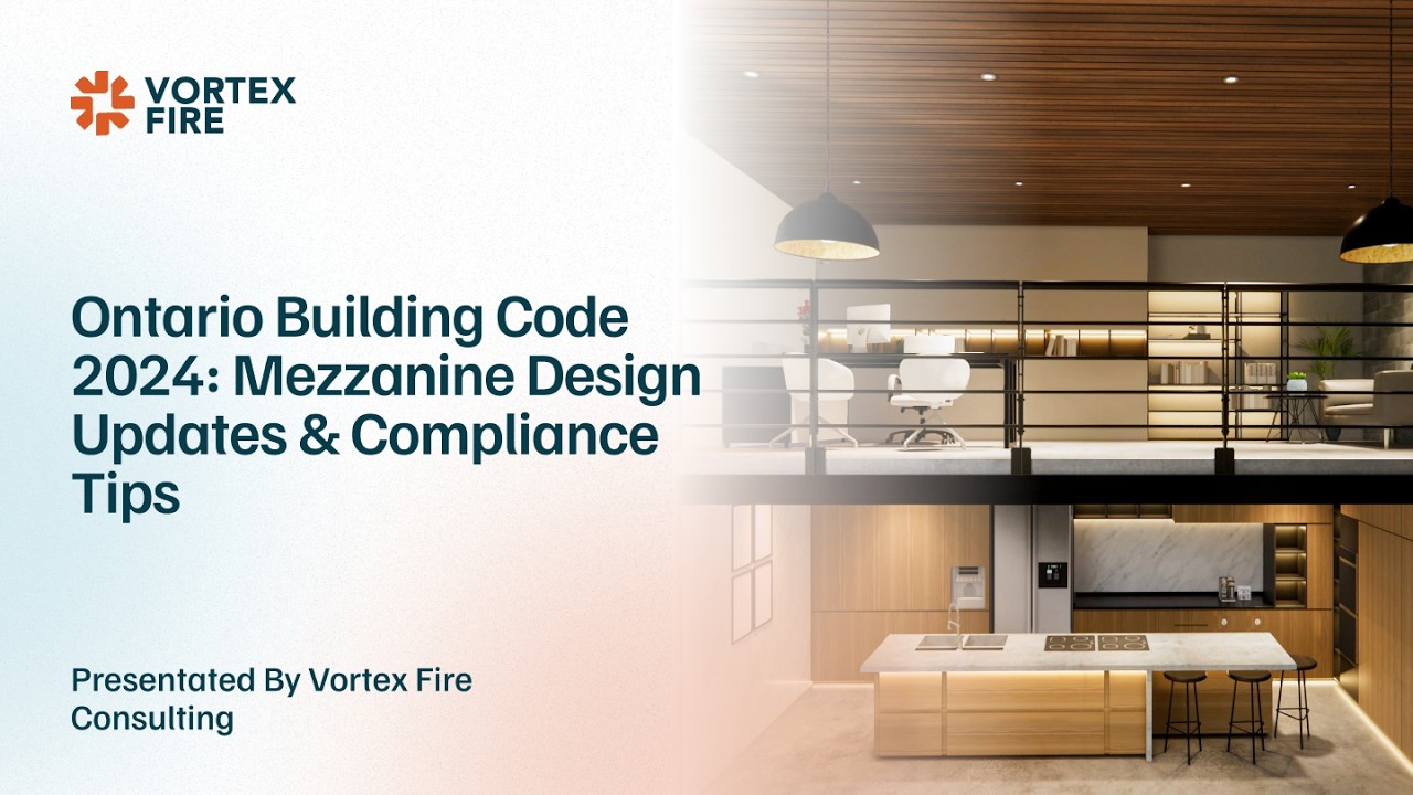 Ontario Building Code 2024: Mezzanine Design Updates & Compliance Tips | Vortex Fire Webinar