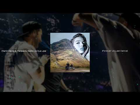 Martin Garrix & Matisse & Sadko vs Dua Lipa - Forever vs Last Dance [BRKN Mashup]