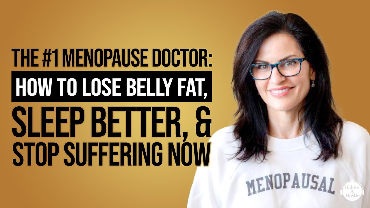 The #1 Menopause Doctor: How to Lose Belly Fat, Sleep Better, & Stop Suffering Now