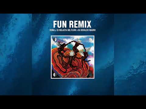 Fun Remix (Dj Nelasta Nel Flow X Oslvado Mauro) - Rema