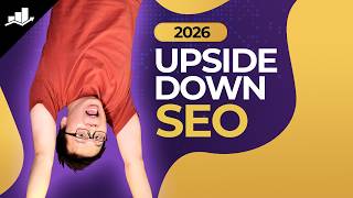 Upside Down SEO: Understand This Or Get Left Behind