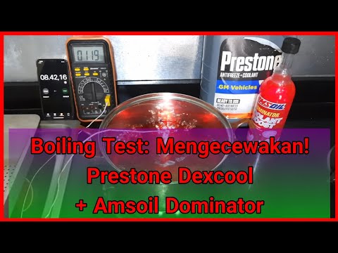 Test Rebus 120⁰C Titik Didih Prestone Dexcool Coolant dan Amsoil Dominator Boost