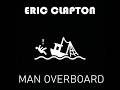 Eric Clapton - Man Overboard