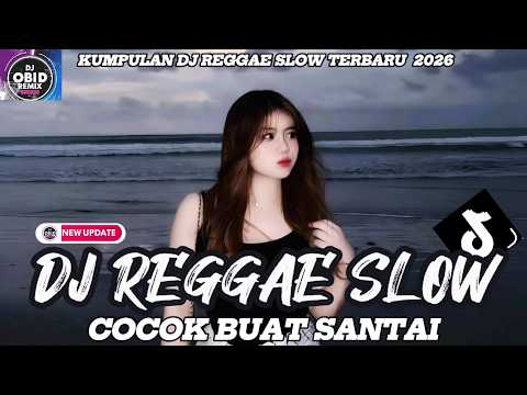 KUMPULAN DJ REGGAE SANTAI FULL BASS 🔥 DJ CAMPURAN REGGAE SLOW TERBARU VIRAL TIK TOK🎵