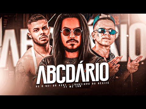 ABCDÁRIO DA GUERRA - LUANZINHO DO RECIFE, GS REI DO BEAT, MC LAN