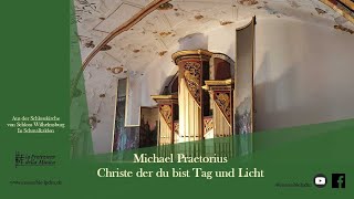 Michael Praetorius - Christe der du bist Tag und Licht | aus Schloss Wilhelmsburg Schmalkalden