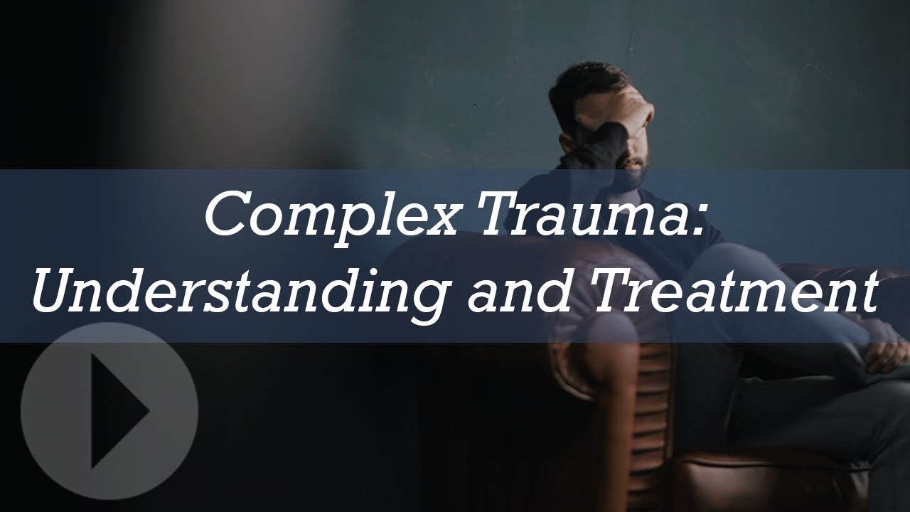 Complex Trauma: Understanding and Treatment - Diane Langberg