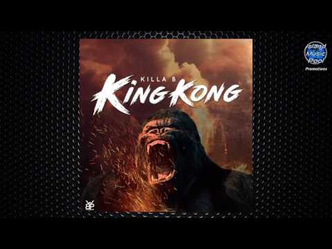 Killa B - King Kong - Soca 2017
