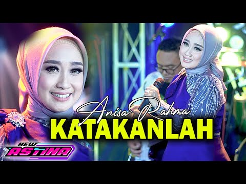 ANISA RAHMA || KATAKANLAH (OFFICIAL LIVE MUSIC) ASTINA MUSIC