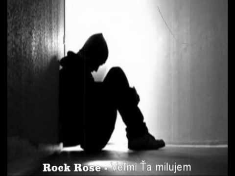 rock rose - Rock Rose - Veľmi Ťa milujem