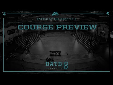 BATB8 - Course Preview with Eric Koston and Steve Berra