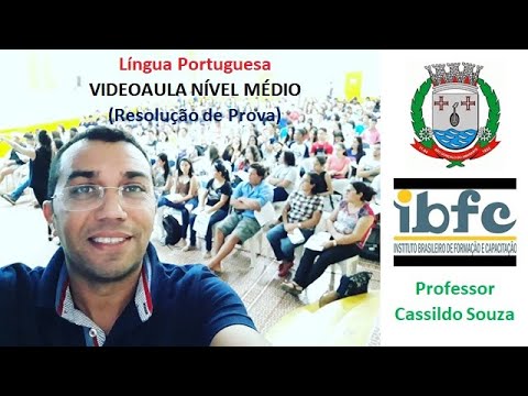 Prof. Cassildo Souza - Resolução de Prova IBFC - Nível Médio (Língua Portuguesa)