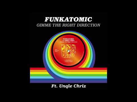 Funkatomic ft. Unqle Chriz - Gimme The Right Direction