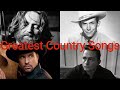 Top 100 Greatest Country Songs Of All Time