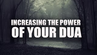 THIS INCREASES THE POWER OF YOUR DUA