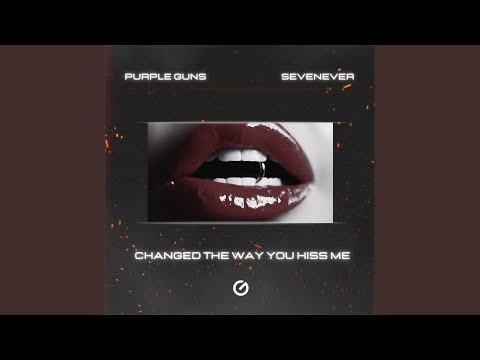 Changed the Way You Kiss Me