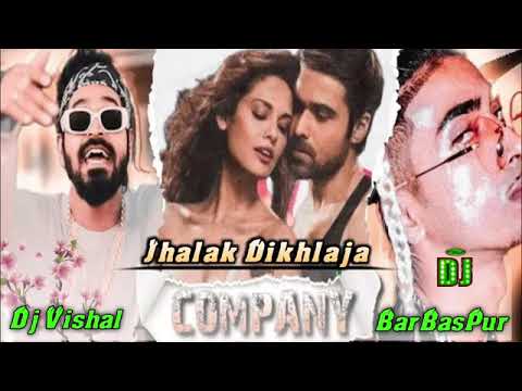 Jhalak Dikhlaja x Company Remix Dj Vishal BarBaspur
