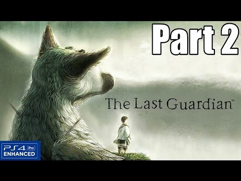 The Last Guardian Gameplay Walkthrough Part 2 (No Commentary 1080p PS4 Pro)
