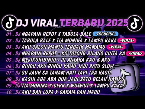 DJ TIKTOK TERBARU 2025🎵DJ NGAPAIN REPOT X TABOLA BALE🎵DJ TABOLA BALE X TIA MONIKA X LAMPU KAKA 
