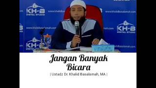 Download lagu Ustadz Khalid Basalamah Lc - Allah tidak suka orang banyak bicara mp3