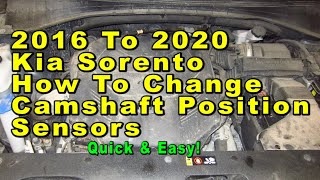 2016 To 2020 Kia Sorento How To Change Camshaft Position Sensors With Part Numbers - Quick & Easy