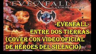 Entre Dos Tierras - Evenfall (cover con vídeo oficial de Héroes del silencio)