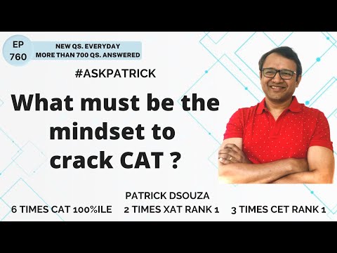 What must be the mindset to crack CAT? | AskPatrick | Patrick Dsouza | 6 times CAT100%ile