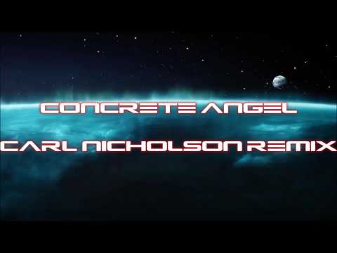 Concrete Angel - Carl Nicholson Remix