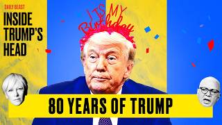 I know Why Trump Is Dreading His 80th Birthday | Inside Trump's Head